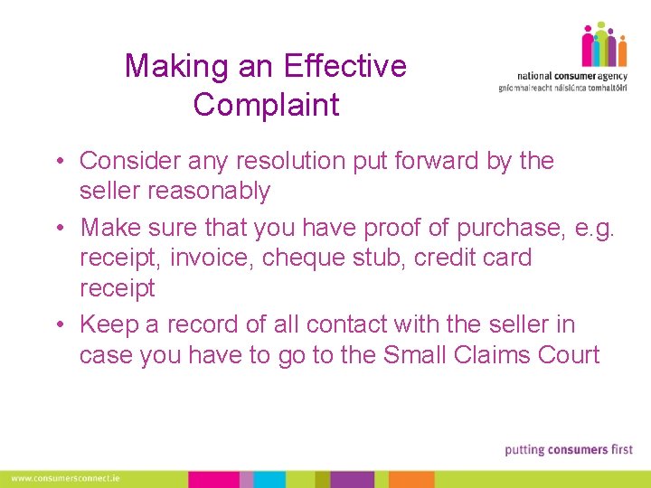 Making an Effective Complaint • Consider any resolution put forward by the seller reasonably