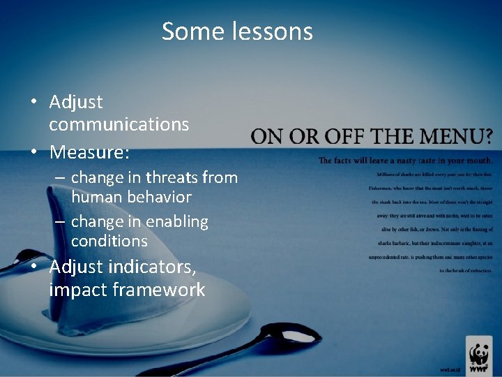 Some lessons • Adjust communications • Measure: – change in threats from human behavior