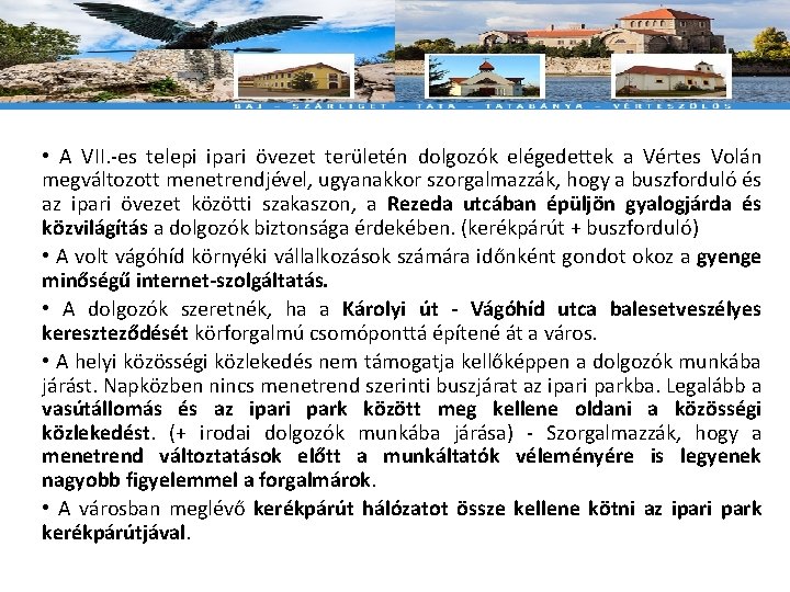  • A VII. -es telepi ipari övezet területén dolgozók elégedettek a Vértes Volán