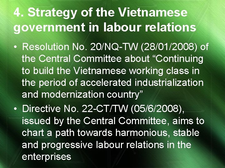 4. Strategy of the Vietnamese government in labour relations • Resolution No. 20/NQ-TW (28/01/2008)