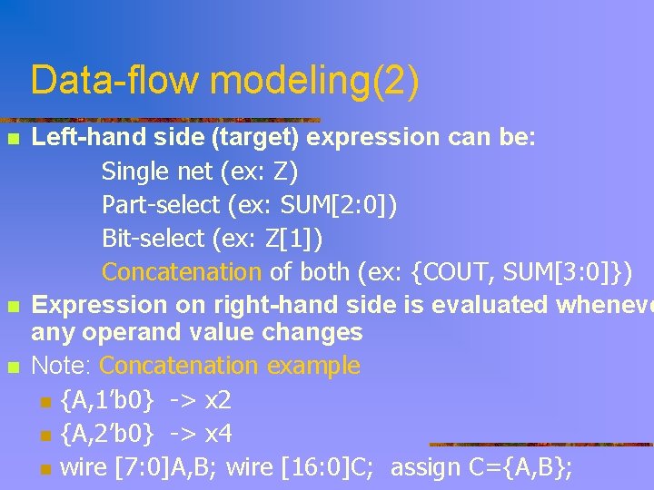 Data-flow modeling(2) n n n Left-hand side (target) expression can be: Single net (ex: