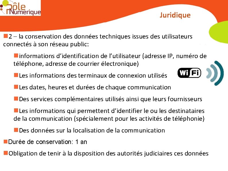 Juridique 2 – la conservation des données techniques issues des utilisateurs connectés à son