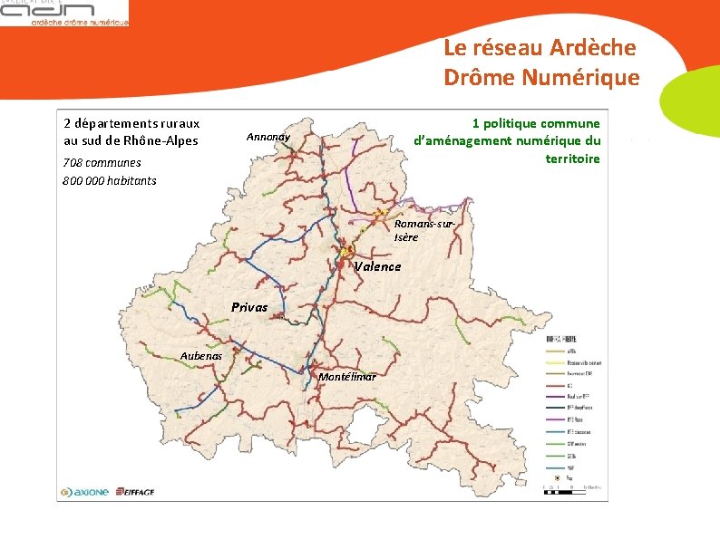 Le réseau Ardèche Drôme Numérique 2 départements ruraux au sud de Rhône-Alpes 1 politique