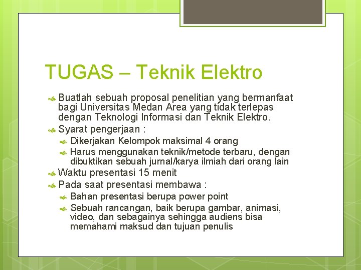 TUGAS – Teknik Elektro Buatlah sebuah proposal penelitian yang bermanfaat bagi Universitas Medan Area