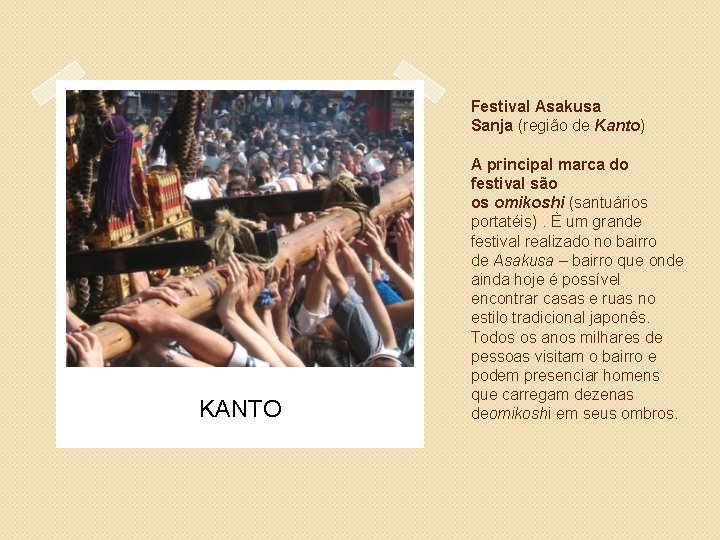 Festival Asakusa Sanja (região de Kanto) KANTO A principal marca do festival são os