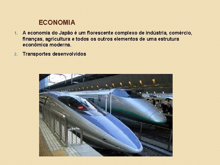 ECONOMIA 1. A economia do Japão é um florescente complexo de indústria, comércio, finanças,
