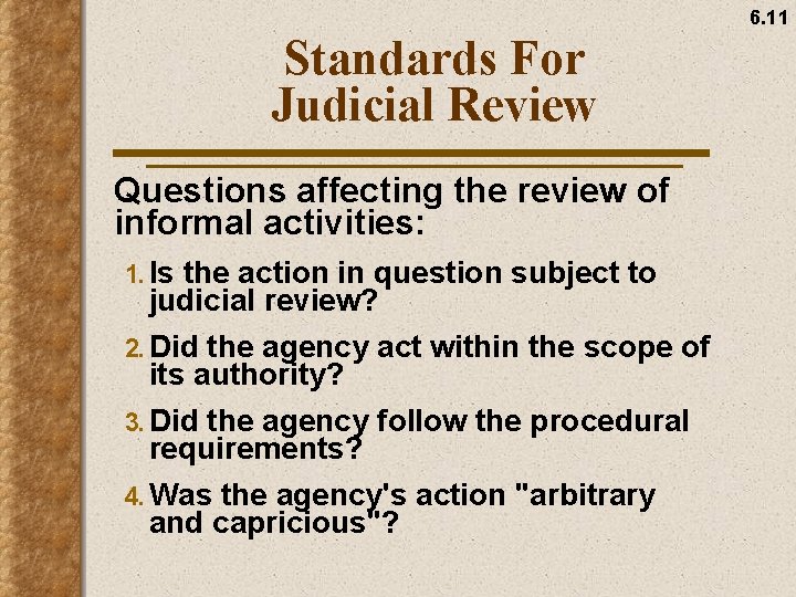 6. 11 Standards For Judicial Review Questions affecting the review of informal activities: 1.