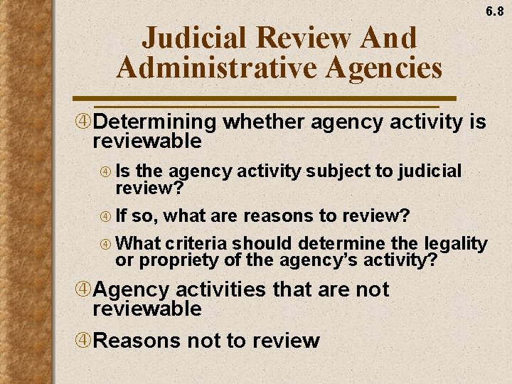 6. 8 Judicial Review And Administrative Agencies Determining whether agency activity is reviewable Is