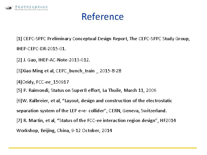Reference [1] CEPC-SPPC Preliminary Conceptual Design Report, The CEPC-SPPC Study Group, IHEP-CEPC-DR-2015 -01. [2]