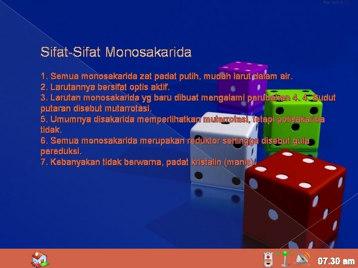 Sifat-Sifat Monosakarida 1. Semua monosakarida zat padat putih, mudah larut dalam air. 2. Larutannya