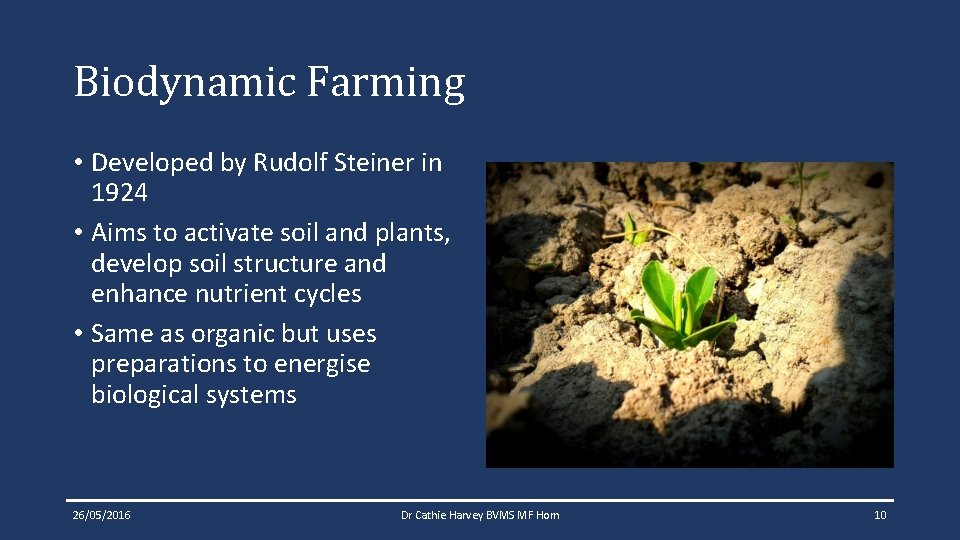 Biodynamic Farming • Developed by Rudolf Steiner in 1924 • Aims to activate soil Biodynamic Farming • Developed by Rudolf Steiner in 1924 • Aims to activate soil