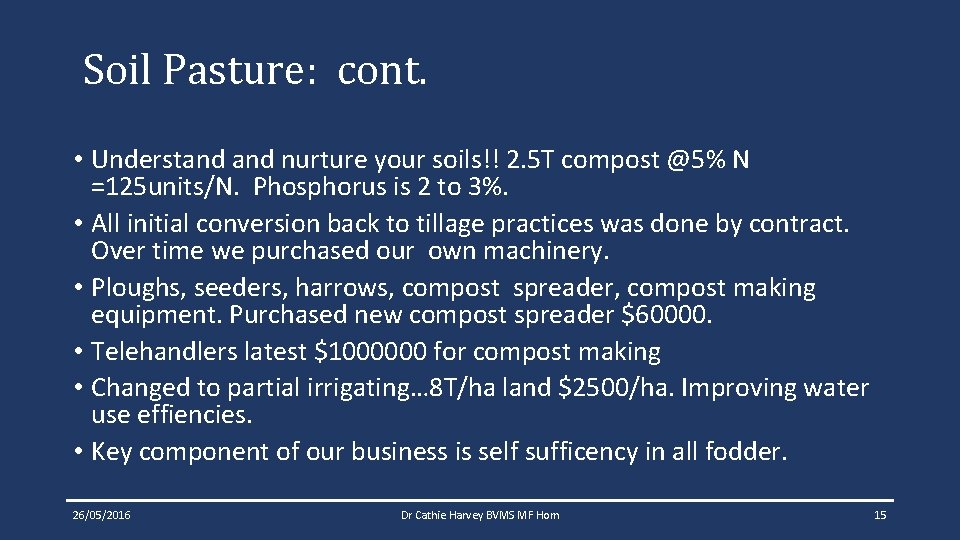 Soil Pasture: cont. • Understand nurture your soils!! 2. 5 T compost @5% N Soil Pasture: cont. • Understand nurture your soils!! 2. 5 T compost @5% N