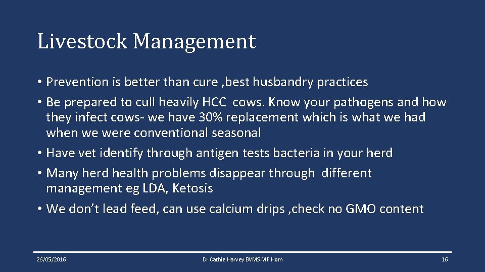 Livestock Management • Prevention is better than cure , best husbandry practices • Be Livestock Management • Prevention is better than cure , best husbandry practices • Be