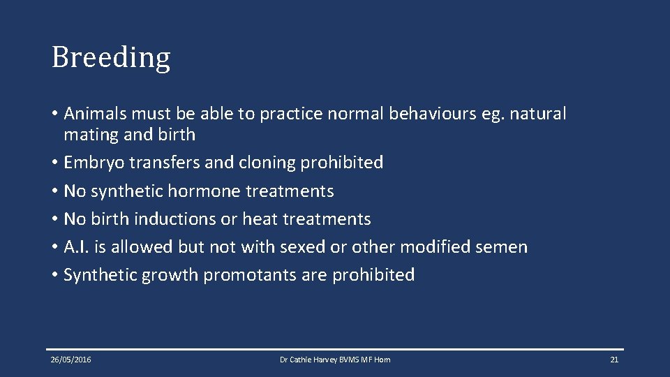 Breeding • Animals must be able to practice normal behaviours eg. natural mating and Breeding • Animals must be able to practice normal behaviours eg. natural mating and