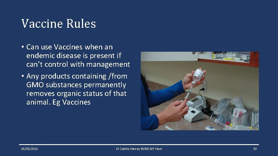 Vaccine Rules • Can use Vaccines when an endemic disease is present if can’t Vaccine Rules • Can use Vaccines when an endemic disease is present if can’t
