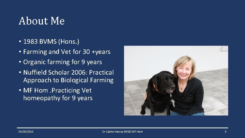 About Me • 1983 BVMS (Hons. ) • Farming and Vet for 30 +years About Me • 1983 BVMS (Hons. ) • Farming and Vet for 30 +years