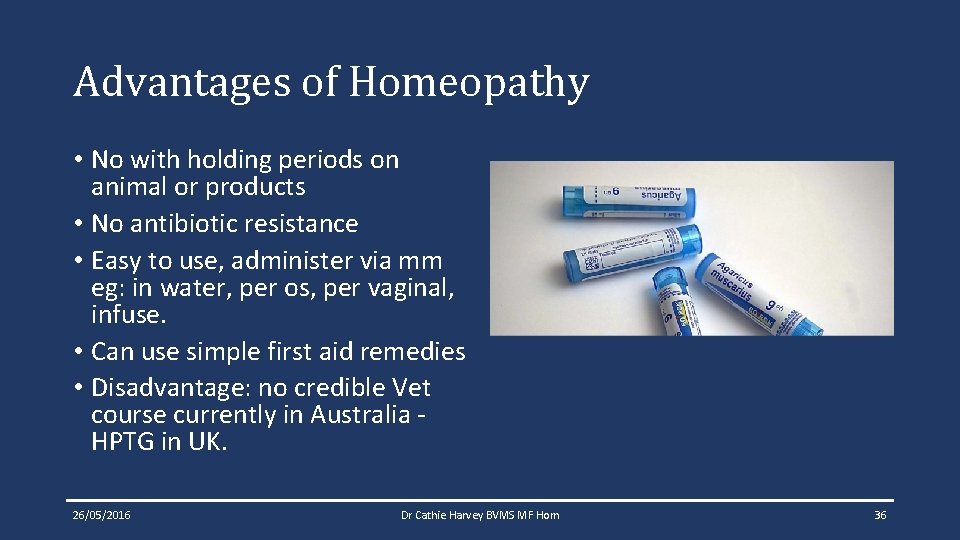 Advantages of Homeopathy • No with holding periods on animal or products • No Advantages of Homeopathy • No with holding periods on animal or products • No