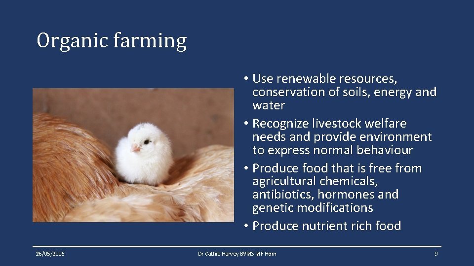 Organic farming • Use renewable resources, conservation of soils, energy and water • Recognize Organic farming • Use renewable resources, conservation of soils, energy and water • Recognize