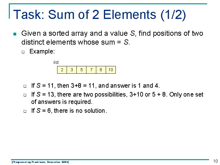 Task: Sum of 2 Elements (1/2) n Given a sorted array and a value