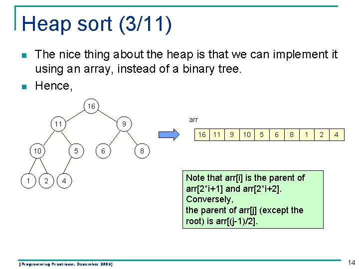 Heap sort (3/11) n n The nice thing about the heap is that we