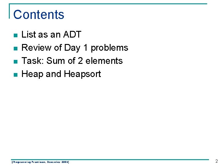 Contents n n List as an ADT Review of Day 1 problems Task: Sum