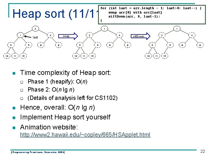 for (int last = arr. length – 1; last>0; last--) { swap arr[0] with