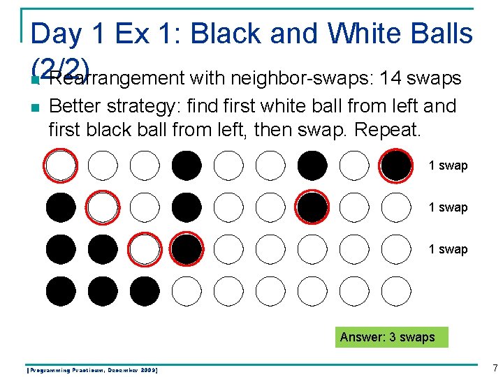 Day 1 Ex 1: Black and White Balls (2/2) n Rearrangement with neighbor-swaps: 14
