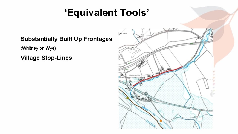 ‘Equivalent Tools’ Substantially Built Up Frontages (Whitney on Wye) Village Stop-Lines 