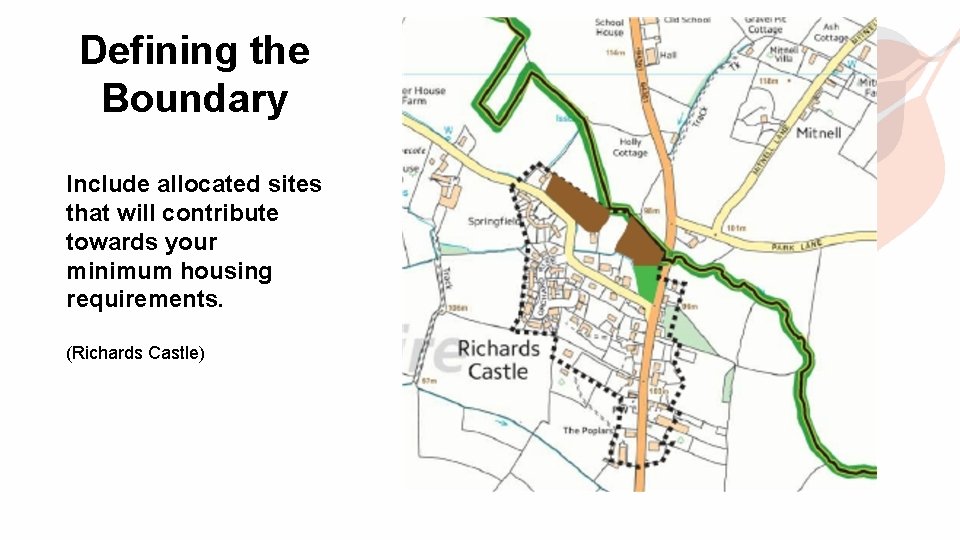 Defining the Boundary Include allocated sites that will contribute towards your minimum housing requirements.