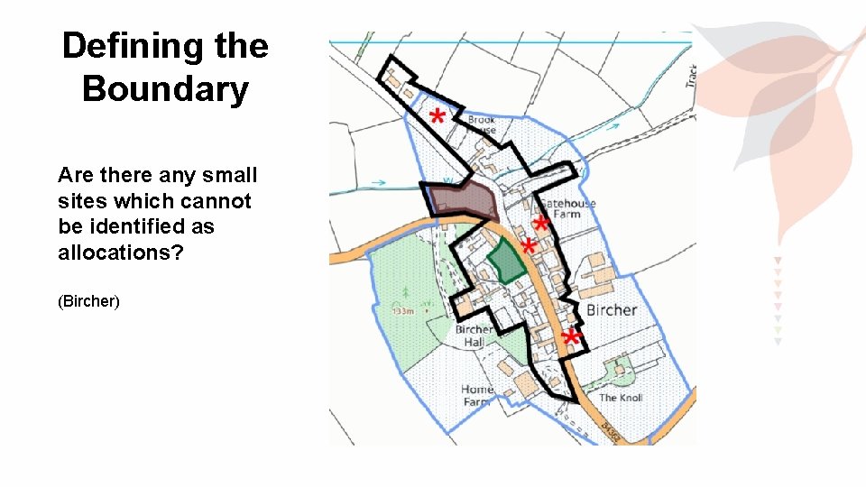 Defining the Boundary Are there any small sites which cannot be identified as allocations?