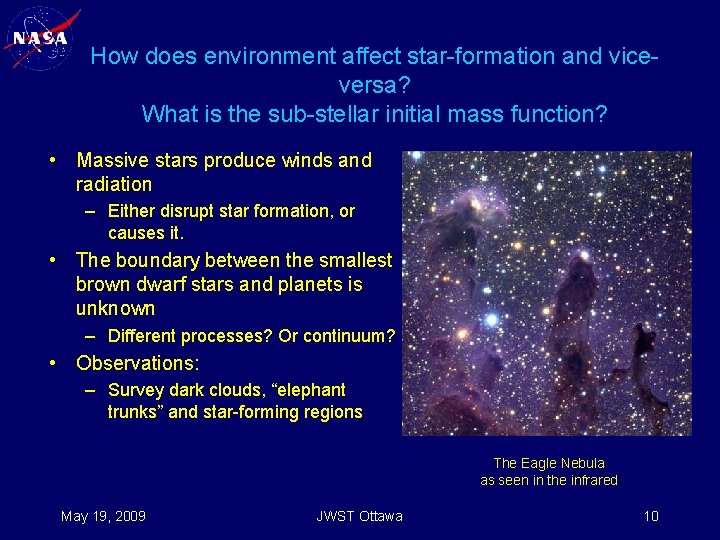 How does environment affect star-formation and viceversa? What is the sub-stellar initial mass function?
