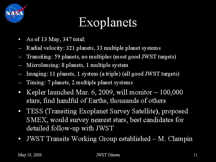Exoplanets • – – – As of 13 May, 347 total: Radial velocity: 321