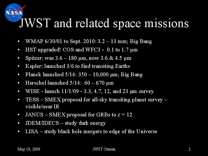 JWST and related space missions • • WMAP 6/30/01 to Sept. 2010: 3. 2