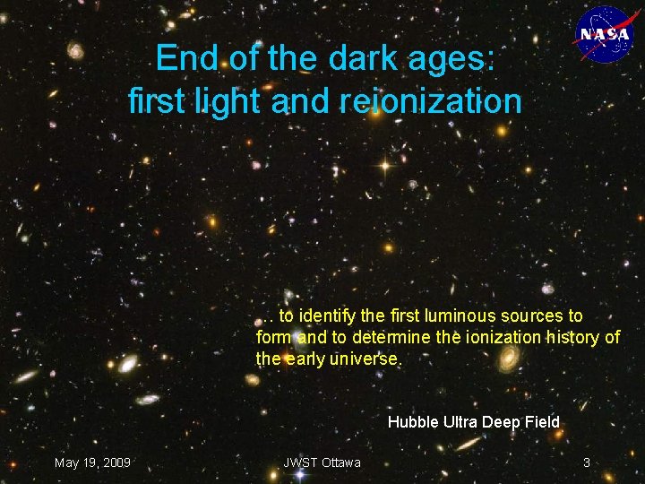 End of the dark ages: first light and reionization … to identify the first