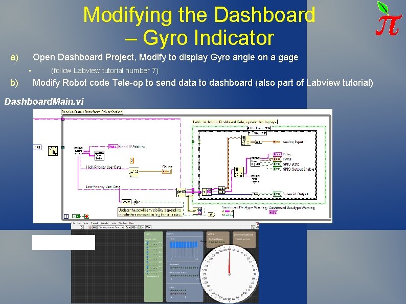 Modifying the Dashboard – Gyro Indicator a) Open Dashboard Project, Modify to display Gyro Modifying the Dashboard – Gyro Indicator a) Open Dashboard Project, Modify to display Gyro