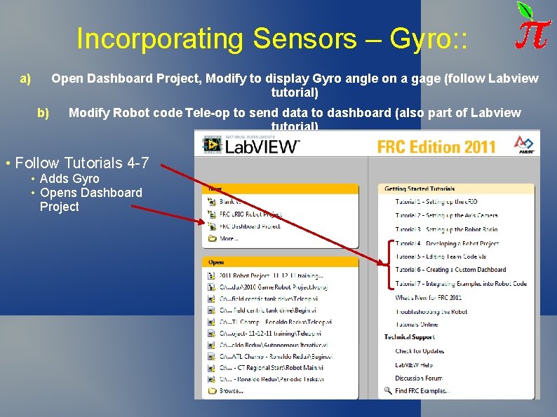 Incorporating Sensors – Gyro: : a) Open Dashboard Project, Modify to display Gyro angle Incorporating Sensors – Gyro: : a) Open Dashboard Project, Modify to display Gyro angle