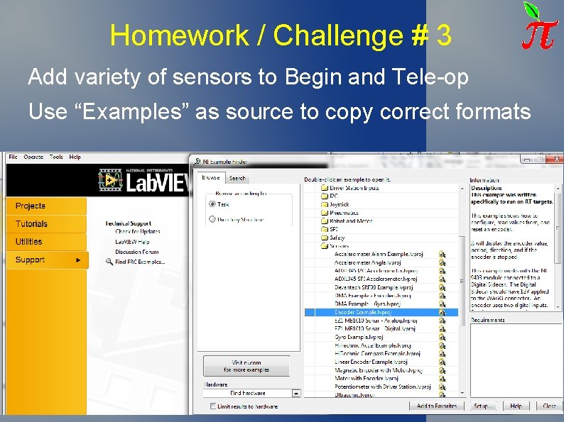 Homework / Challenge # 3 Add variety of sensors to Begin and Tele-op Use Homework / Challenge # 3 Add variety of sensors to Begin and Tele-op Use