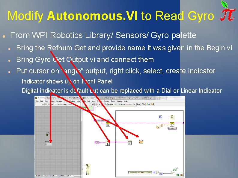 Modify Autonomous. VI to Read Gyro From WPI Robotics Library/ Sensors/ Gyro palette Bring Modify Autonomous. VI to Read Gyro From WPI Robotics Library/ Sensors/ Gyro palette Bring