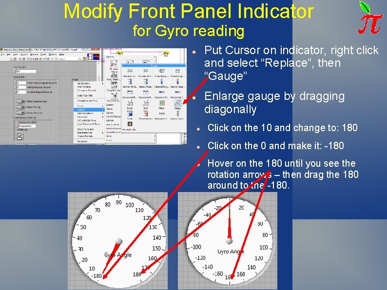 Modify Front Panel Indicator for Gyro reading Put Cursor on indicator, right click and Modify Front Panel Indicator for Gyro reading Put Cursor on indicator, right click and