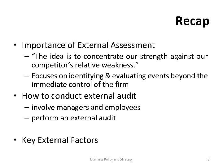 Recap • Importance of External Assessment – “The idea is to concentrate our strength