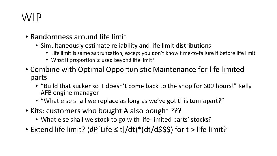 WIP • Randomness around life limit • Simultaneously estimate reliability and life limit distributions