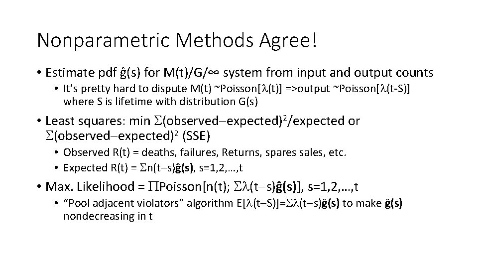 Nonparametric Methods Agree! • Estimate pdf ĝ(s) for M(t)/G/∞ system from input and output