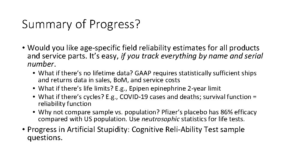 Summary of Progress? • Would you like age-specific field reliability estimates for all products