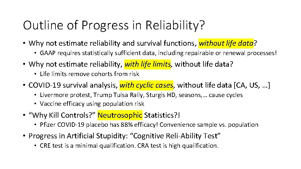 Outline of Progress in Reliability? • Why not estimate reliability and survival functions, without