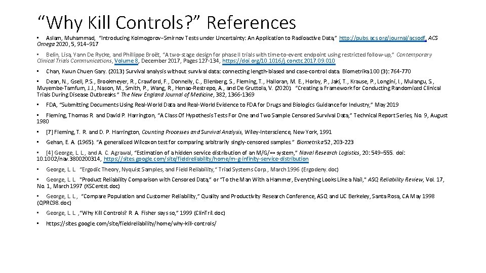 “Why Kill Controls? ” References • Aslam, Muhammad, “Introducing Kolmogorov−Smirnov Tests under Uncertainty: An