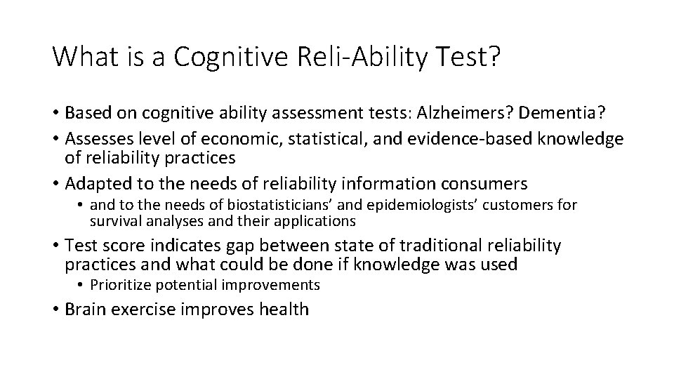 What is a Cognitive Reli-Ability Test? • Based on cognitive ability assessment tests: Alzheimers?