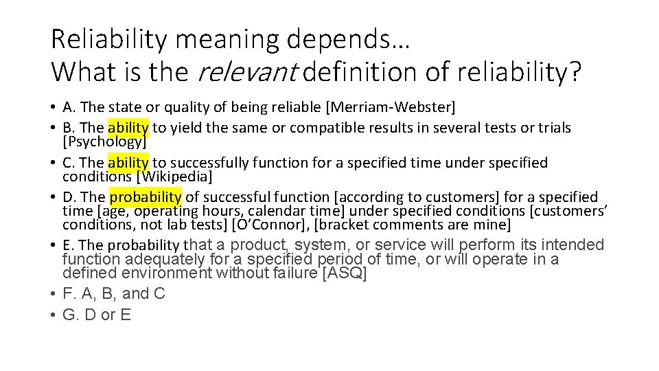 Reliability meaning depends… What is the relevant definition of reliability? • A. The state