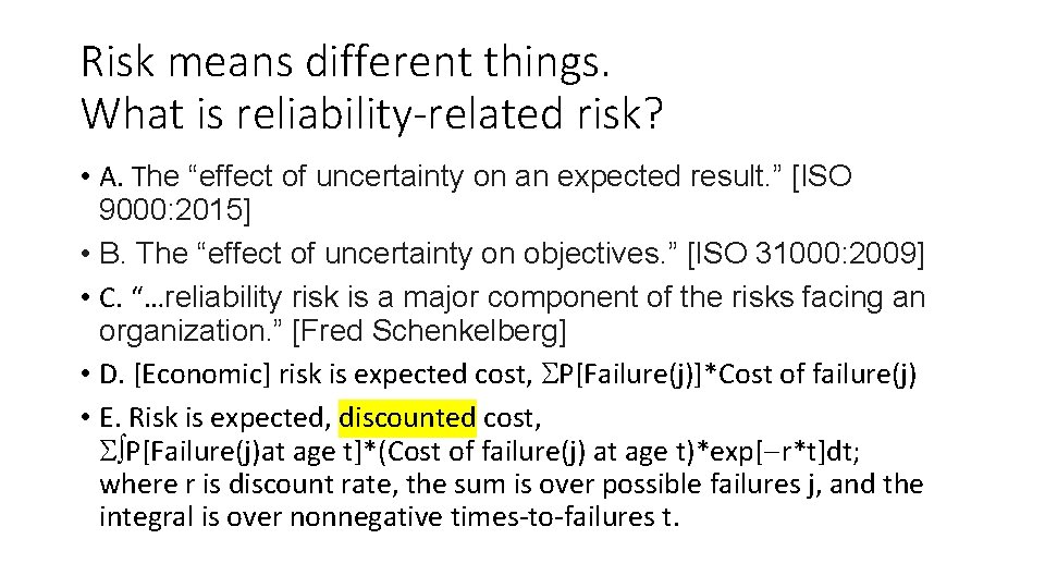 Risk means different things. What is reliability-related risk? • A. The “effect of uncertainty