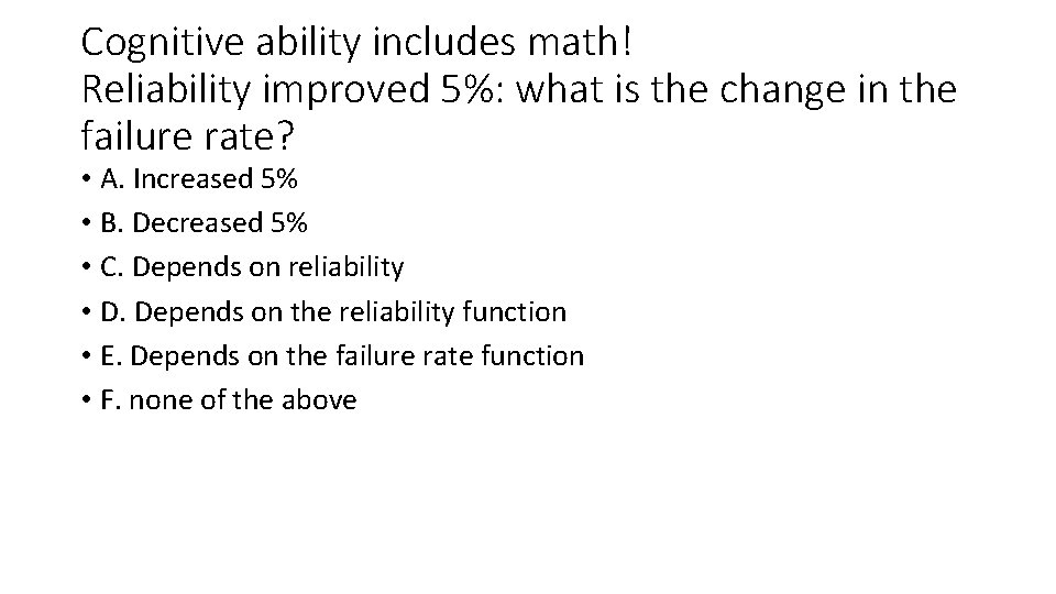 Cognitive ability includes math! Reliability improved 5%: what is the change in the failure