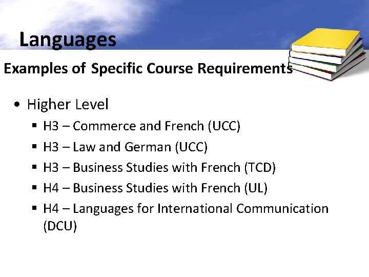 Languages Examples of Specific Course Requirements • Higher Level § § § H 3